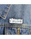 Pozytywna etykieta papier toaletowy broszka wierzę w dialog Symbol stranger things przyjaciel emalia Pin Jeans odznaka Punk krea